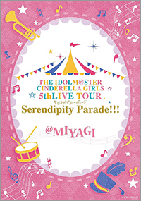 THE IDOLM@STER CINDERELLA GIRLS 5th LIVE TOUR Serendipity Parade!!!＠MIYAGI